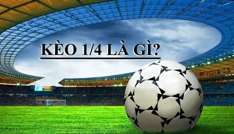 Chiến Thuật Đánh Kèo Chấp 0.25 Giúp Bạn Làm Chủ Mọi Trận Đấu Đỉnh Cao Hiện Nay