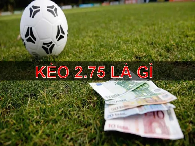 Tuyệt Chiêu Đánh Kèo 2.75 Mang Lại Cơ Hội Chiến Thắng Đột Phá Cho Người Chơi